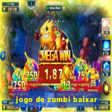 jogo de zumbi baixar