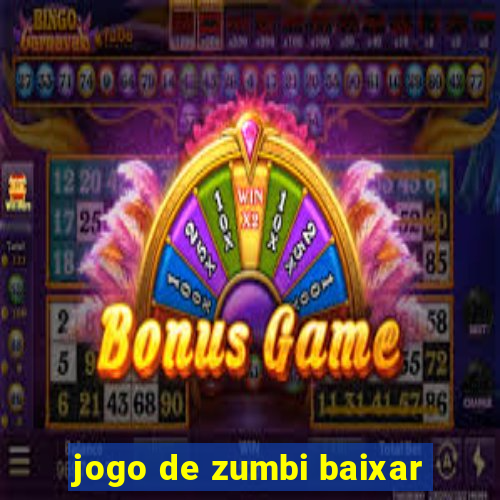 jogo de zumbi baixar