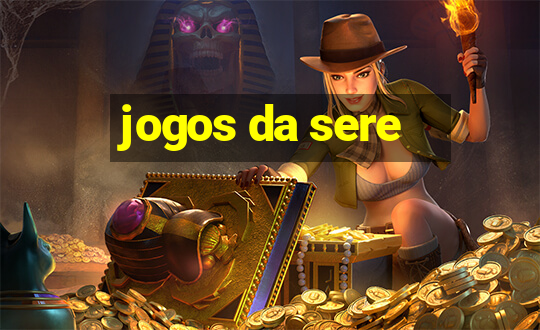 jogos da sere