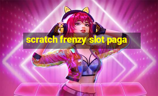 scratch frenzy slot paga