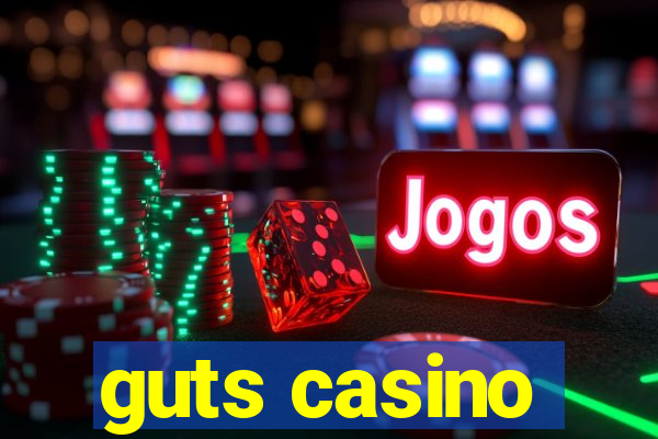 guts casino