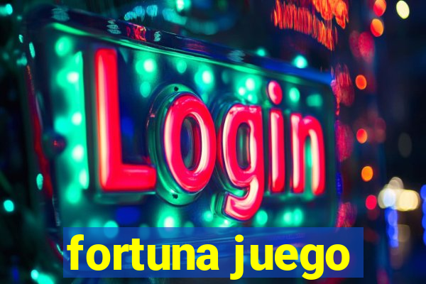 fortuna juego