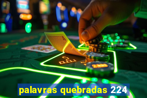 palavras quebradas 224