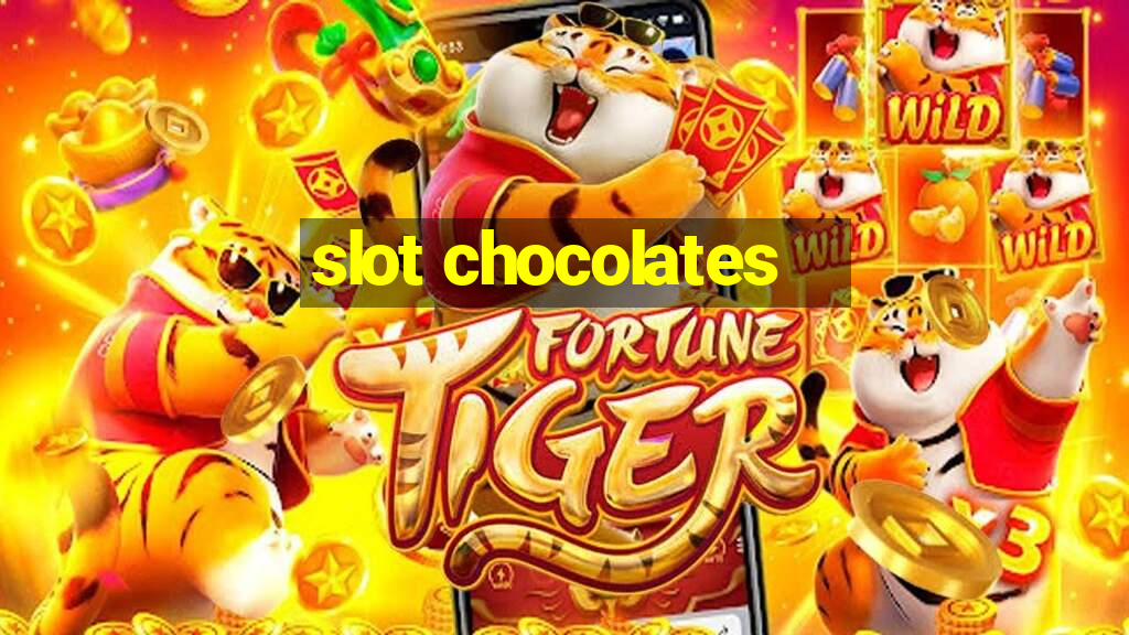 slot chocolates