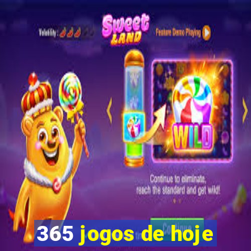 365 jogos de hoje