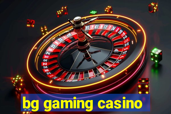 bg gaming casino