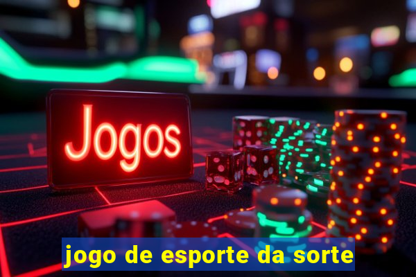 jogo de esporte da sorte