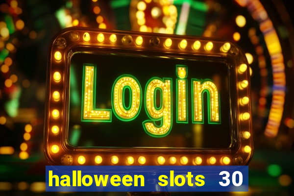 halloween slots 30 linhas multi jogos