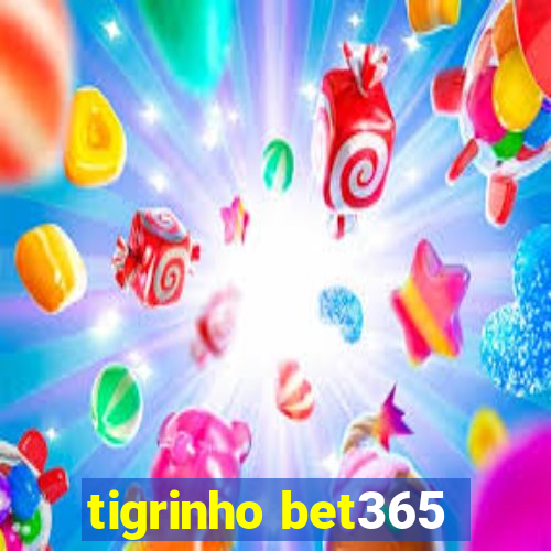 tigrinho bet365