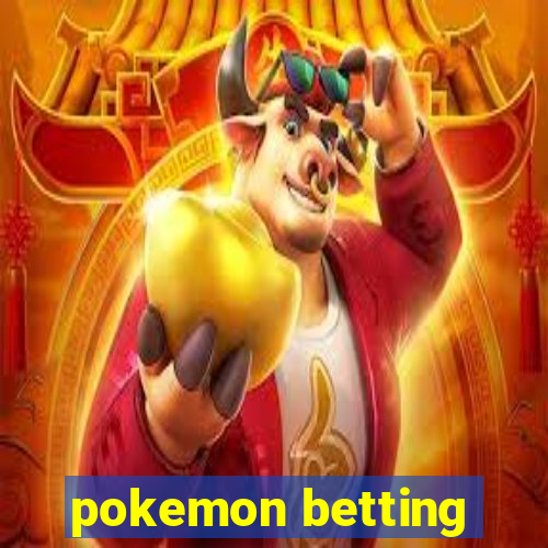 pokemon betting