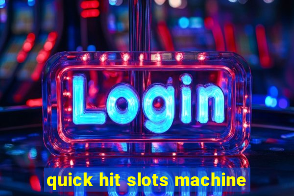 quick hit slots machine