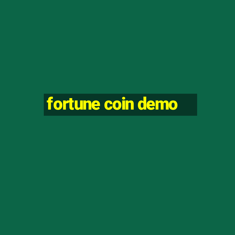 fortune coin demo