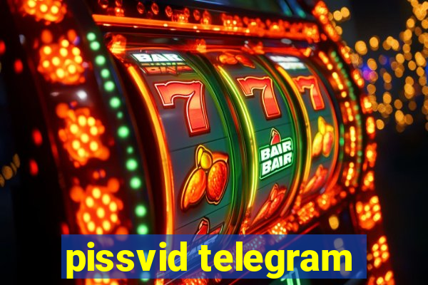 pissvid telegram