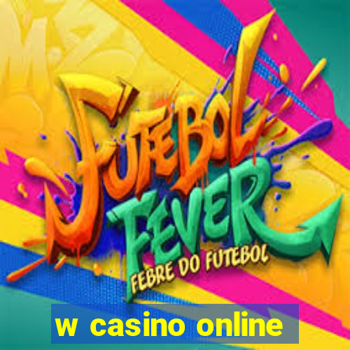 w casino online