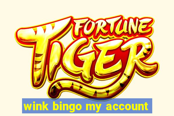 wink bingo my account