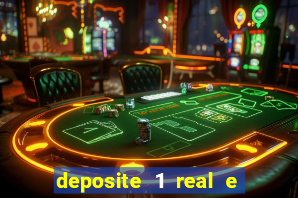 deposite 1 real e ganhe b?nus