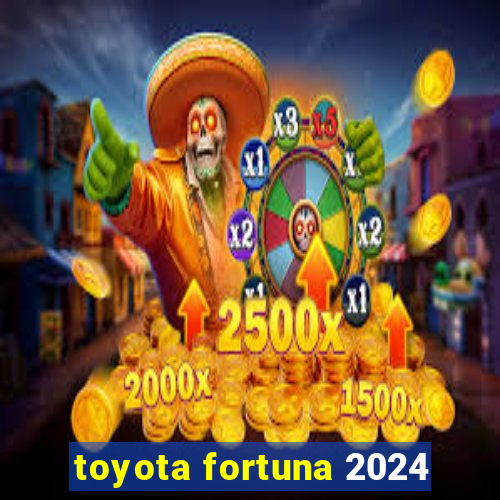 toyota fortuna 2024