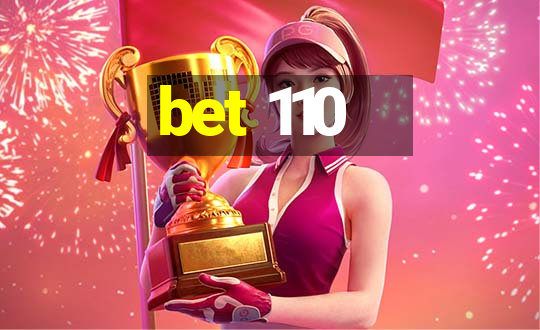 bet 110