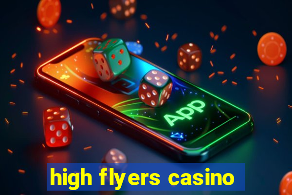 high flyers casino