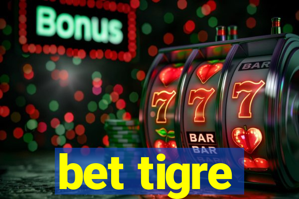 bet tigre