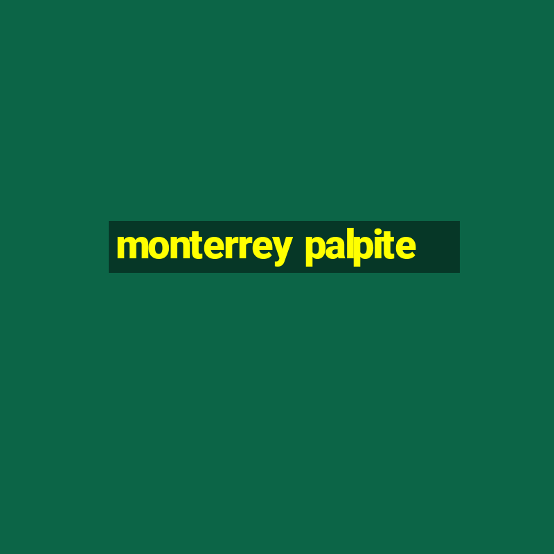 monterrey palpite