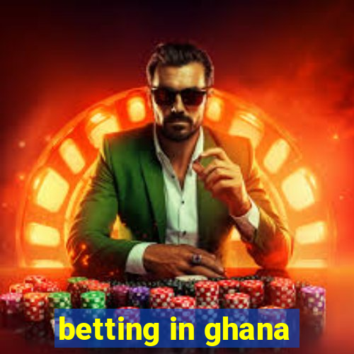 betting in ghana