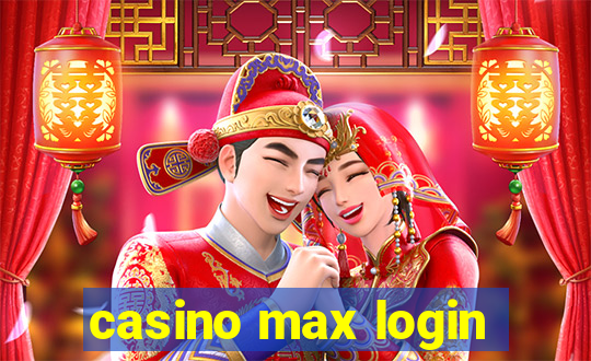 casino max login