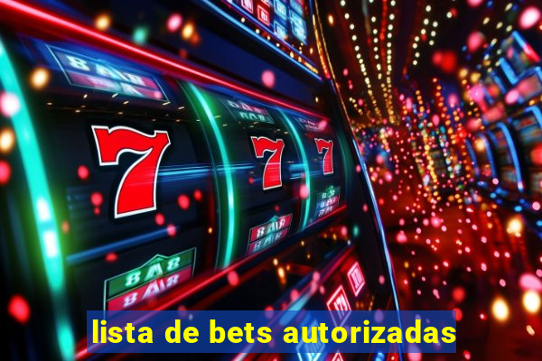 lista de bets autorizadas