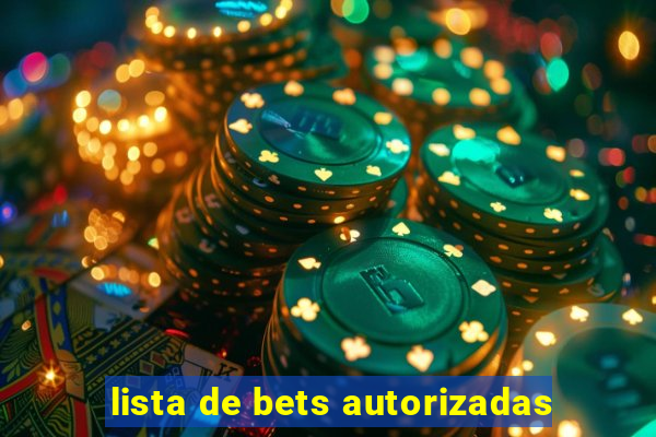 lista de bets autorizadas