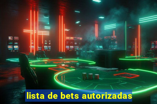 lista de bets autorizadas