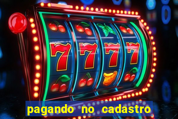 pagando no cadastro sem depósito