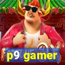 p9 gamer