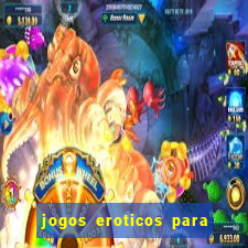 jogos eroticos para maiores de 18 anos