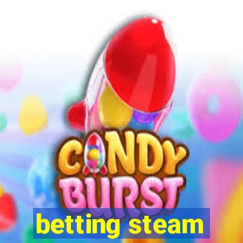 betting steam