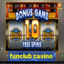 funclub casino