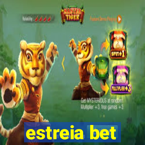 estreia bet