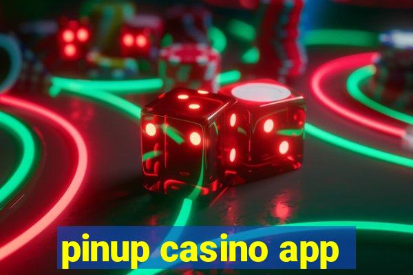 pinup casino app