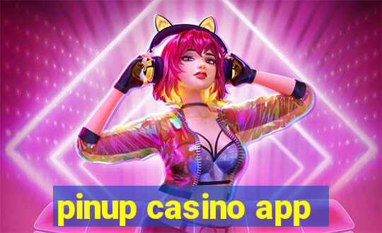 pinup casino app