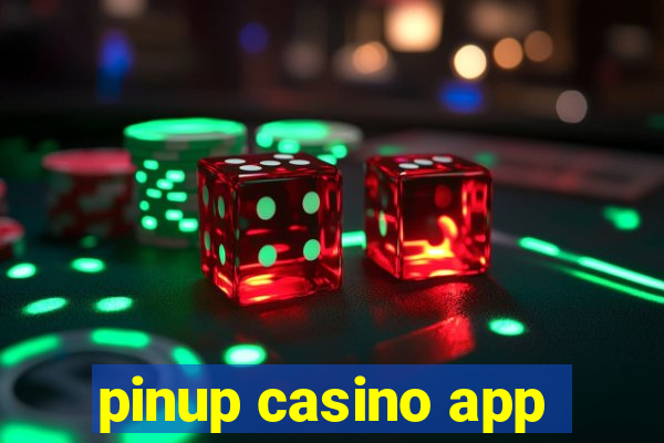 pinup casino app