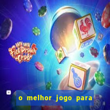 o melhor jogo para ganhar dinheiro de verdade