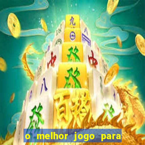 o melhor jogo para ganhar dinheiro de verdade