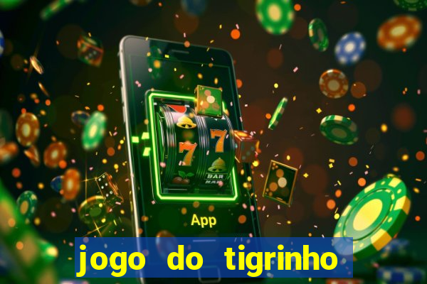 jogo do tigrinho aposta minima