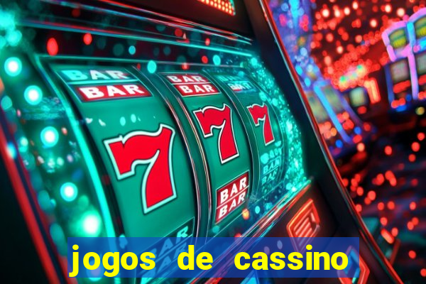 jogos de cassino que dao dinheiro