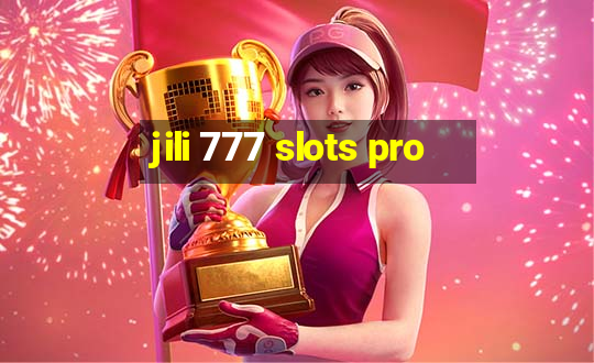 jili 777 slots pro