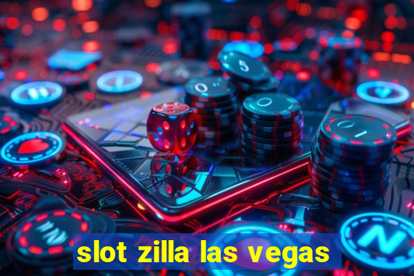 slot zilla las vegas