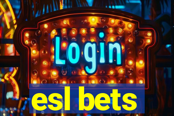 esl bets