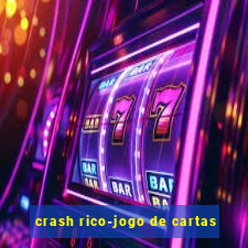 crash rico-jogo de cartas