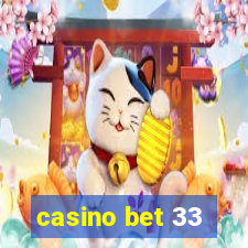 casino bet 33