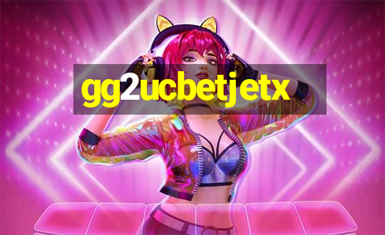 gg2ucbetjetx