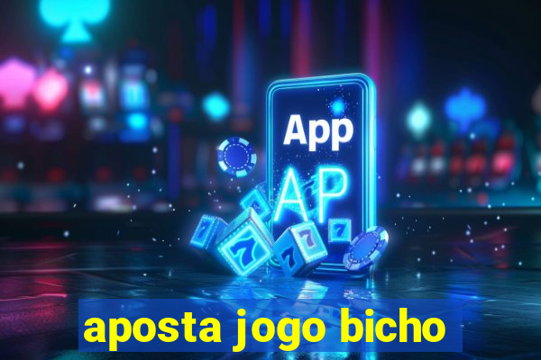 aposta jogo bicho